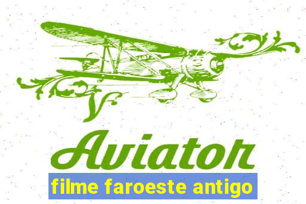 filme faroeste antigo